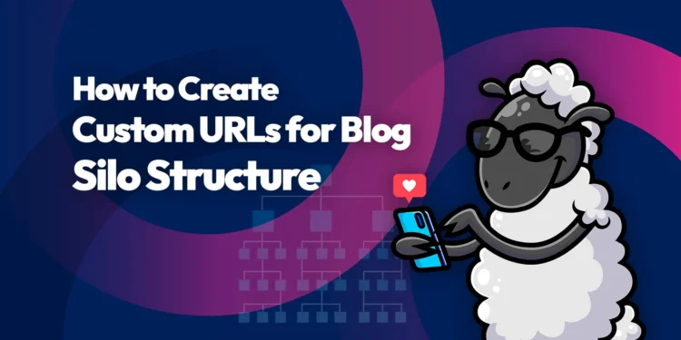 Como criar URLs personalizados para estrutura de silo de blog (guia visual)